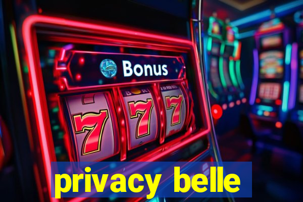 privacy belle